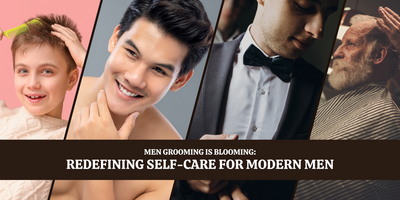 Men Grooming is Blooming: Redefining Self-Care for Modern Men