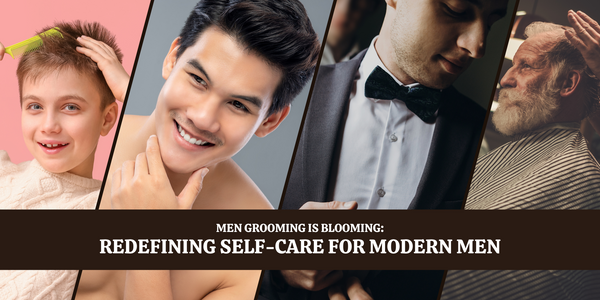 Men Grooming is Blooming: Redefining Self-Care for Modern Men