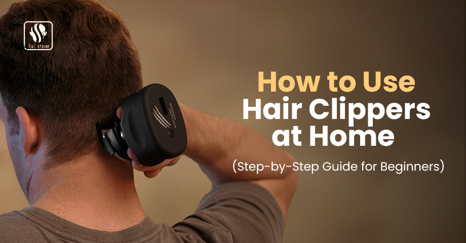 How to Use Hair Clippers at Home (Beginner Step-by-Step Guide) – Skull ...